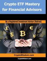 Crypto ETF Mastery for Financial Advisors