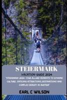 Steiermark Vacation Guide 2024