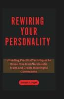 Rewiring Your Personality