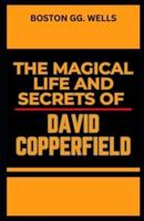 The Magical Life and Secrets of David Copperfield