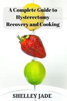 A Complete Guide to Hysterectomy Recovery and Cooking
