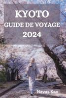 Kyoto Guide De Voyage 2024
