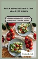 Quick and Easy Low-Calorie Meals for Women