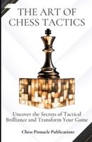 The Art of Chess Tactics