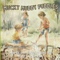 Mucky Muddy Puddles