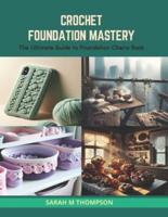 Crochet Foundation Mastery
