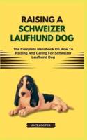 Raising a Schweizer Laufhund Dog