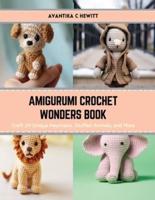 Amigurumi Crochet Wonders Book
