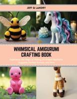 Whimsical Amigurumi Crafting Book