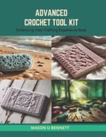 Advanced Crochet Tool Kit