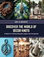 Discover the World of Decor Knots