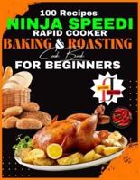 Ninja Speedi Rapid Cooker Baking & Roasting CookBook for Beginners