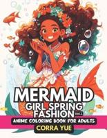 Mermaid Girl Spring Fashion - Anime Coloring Book For Adults Vol.1