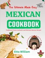 The Ultimate Made Easy MEXICAN Cookbook