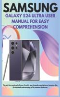 Samsung Galaxy S24 Ultra User Manual for Easy Comprehension