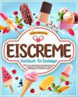 Eiscreme-Kochbuch Für Einsteiger