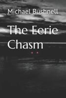 The Eerie Chasm