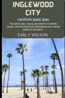 Inglewood City Vacation Guide 2024