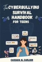 The Cyber-Bullying Survival Handbook for Teens