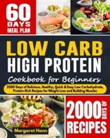 Low Carb High Protein Cookbook for Beginners