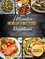 Das Ultimative Heißluftfritteuse Rezeptbuch