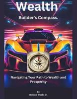 Wealth Builder's Compass.