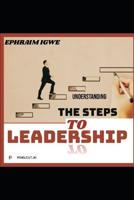 Understandings the Steps to Leadership