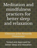 Meditation and Mindfulness Practices for Better Sleep and Relaxation