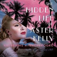 The Hidden Life of Aster Kelly