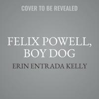 Felix Powell, Boy Dog