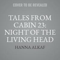 Tales from Cabin 23: Night of the Living Head