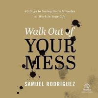 Walk Out of Your Mess