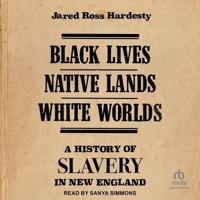 Black Lives, Native Lands, White Worlds