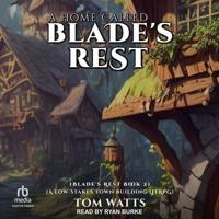 A Home Called Blade’s Rest