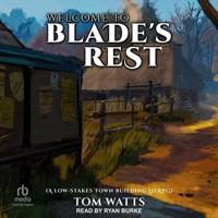 Welcome to Blade's Rest