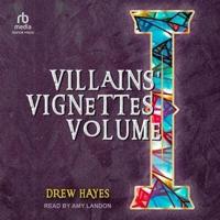 Villains' Vignettes Volume I