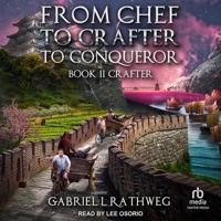 From Chef to Crafter to Conqueror