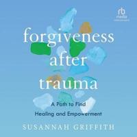 Forgiveness After Trauma