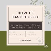 How to Taste Coffee