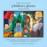 Popular Classic Children's Stories - Dramatized
