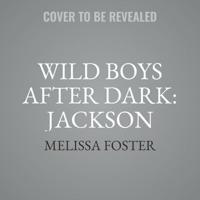 Wild Boys After Dark: Jackson