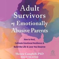 Adult Survivors of Emotionally Abusive Parents