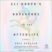 Eli Harpo’s Adventure to the Afterlife