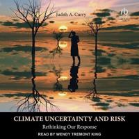 Climate Uncertainty and Risk