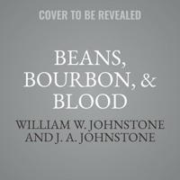 Beans, Bourbon, & Blood