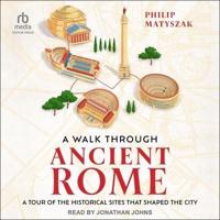 A Walk Through Ancient Rome