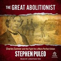 The Great Abolitionist