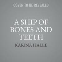A Ship of Bones and Teeth