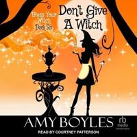Don't Give a Witch