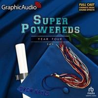 Super Powereds: Year 4 (3 of 4) [Dramatized Adaptation]